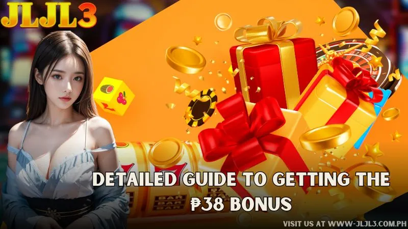 Detailed Guide to Getting the ₱38 Bonus